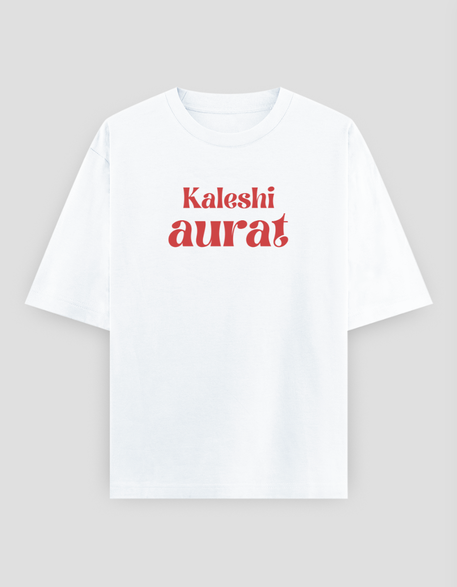 kaleshi aurat unisex oversized t-shirt