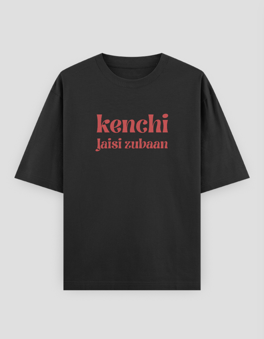 Kenchi jaisi zubaan unisex oversized t-shirt