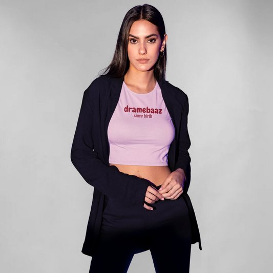 Dramebaaz since birth - Crop top