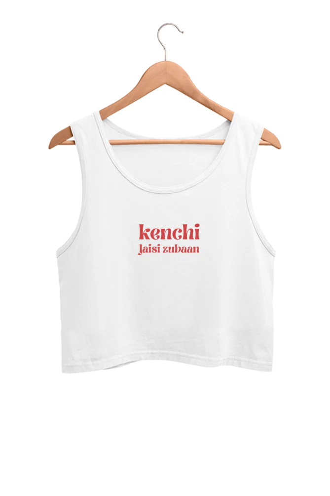 SALE ~ Kenchi Jaisi Zubaan - Crop tank top