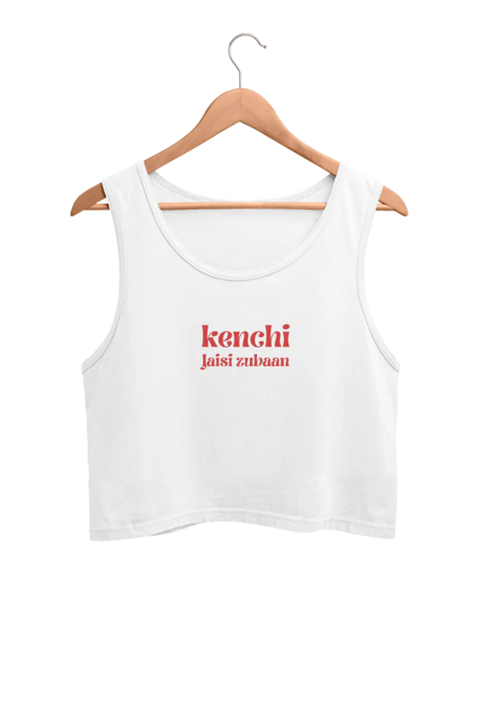 SALE ~ Kenchi Jaisi Zubaan - Crop tank top