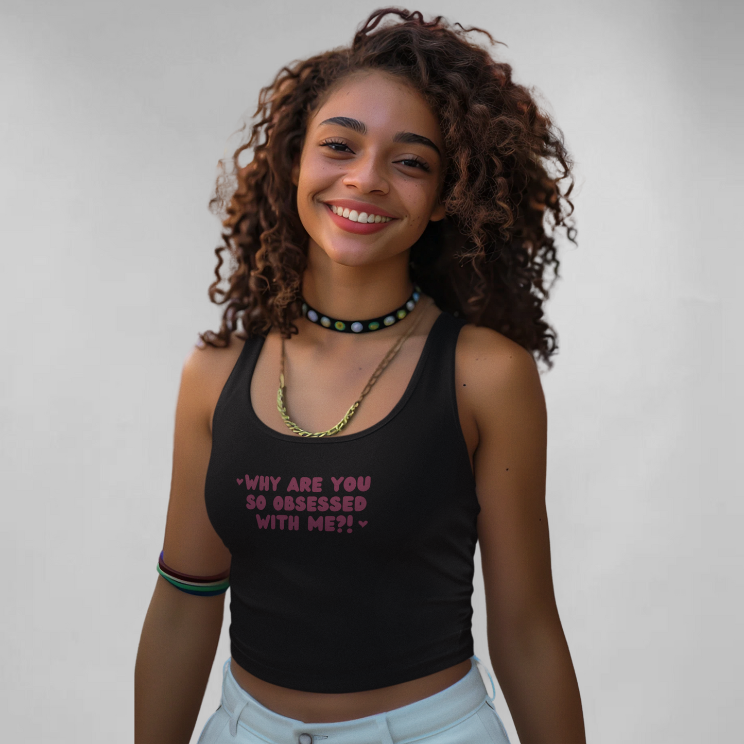 Why are you so obsessed with me? crop tank top
