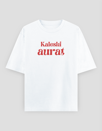 kaleshi aurat unisex oversized t-shirt