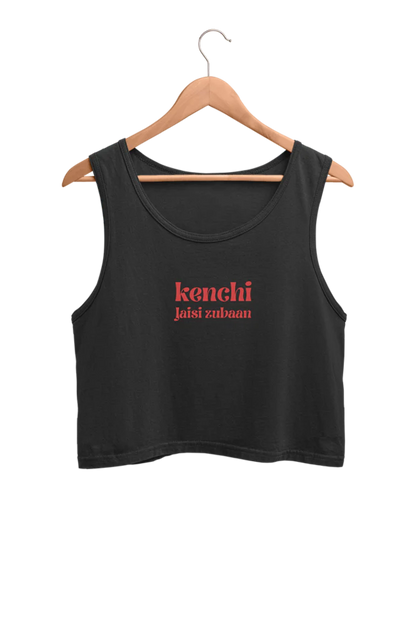 SALE ~ Kenchi Jaisi Zubaan - Crop tank top
