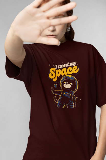 I need my space unisex oversized t-shirt