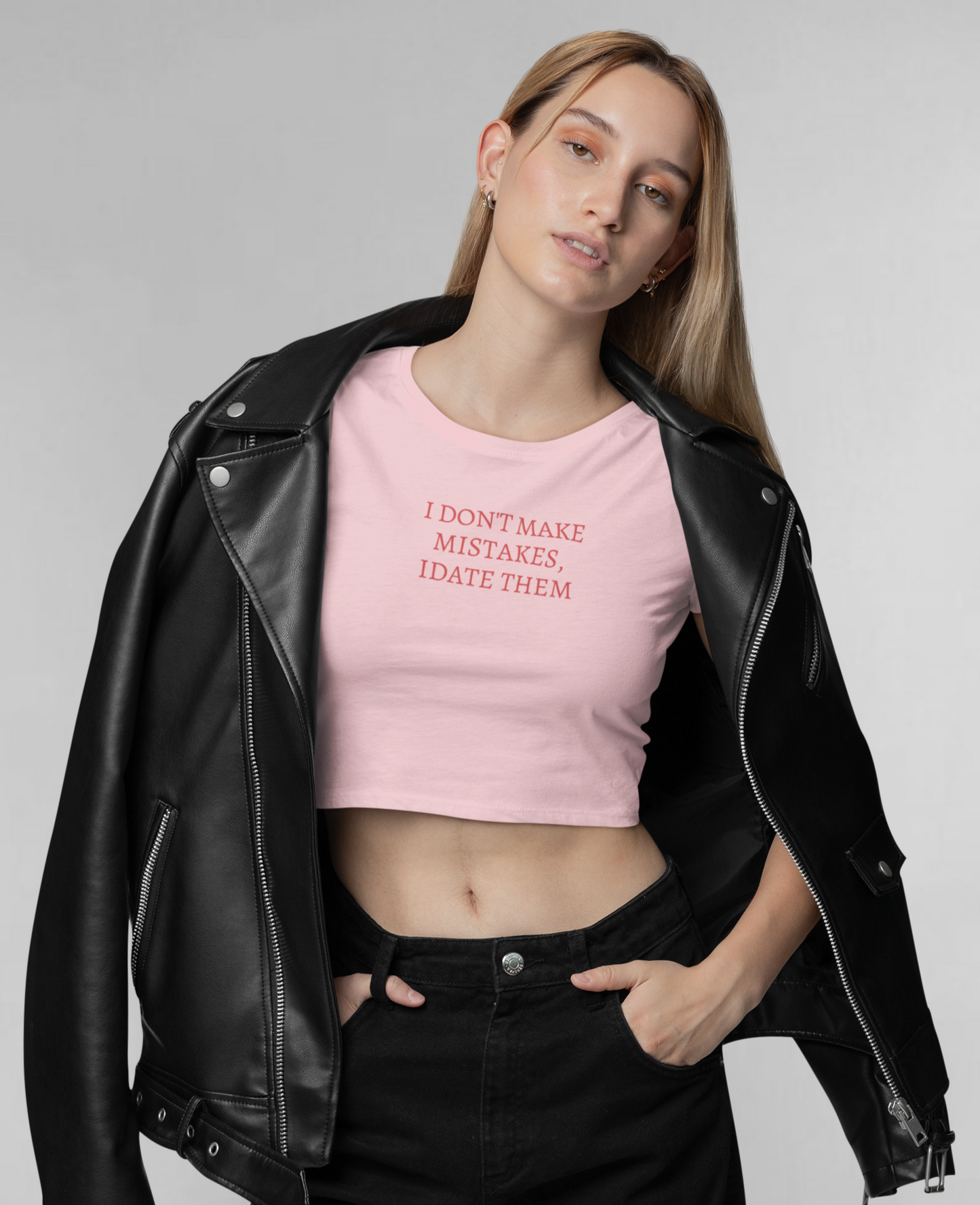 I don't make mistakes I date them crop top