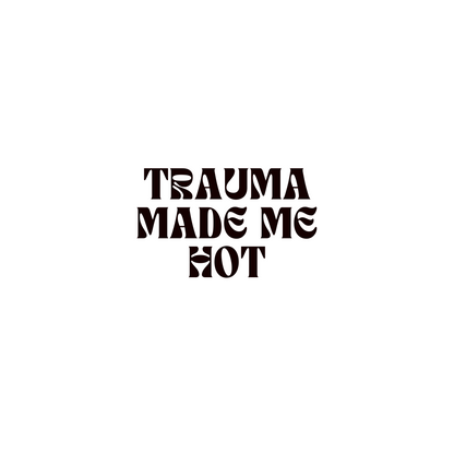 Trauma made me hot crop top