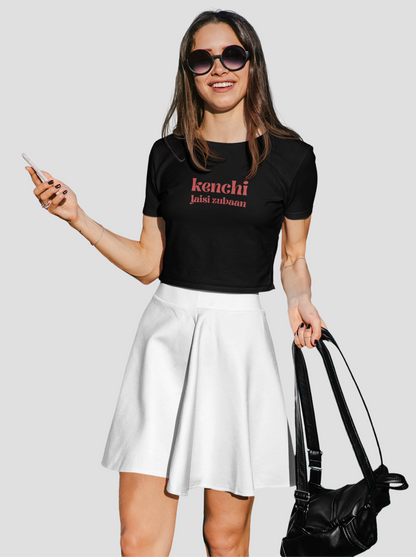 Kenchi jaisi zubaan - Crop top